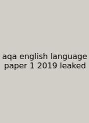 Aqa English Language Paper 1 2019 Leaked