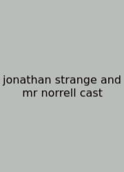 Jonathan Strange And Mr Norrell Cast