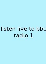 Listen Live To Bbc Radio 1