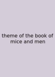 Theme Of The Book Of Mice And Men